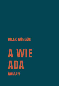 Titelbild von Dilek Güngörs Roman A wie Ada