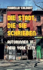 Titelbild von Isabella Caldarts Buch "Die Stadt, die sie schreiben"
